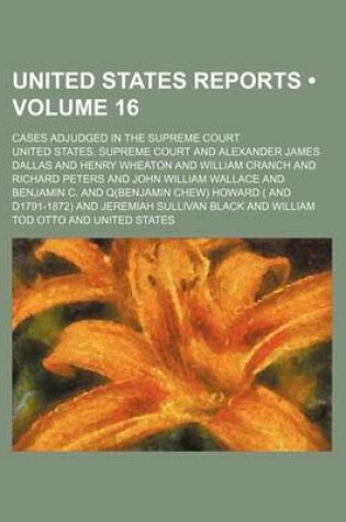 Cover of United States Reports (Volume 16); Cases Adjudged in the Supreme Court