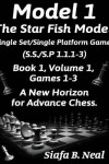 Book cover for Model I -The Star Fish Model-Single Set/Single Platform Games(S.S./S.P 1.1.1-3)-Book 1 Volume 1 Games 1-3