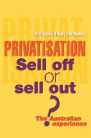 Cover of Privatisation: Sell Off or Sell Out?