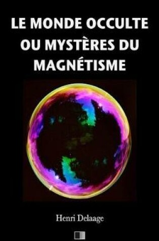 Cover of Le Monde Occulte ou Mysteres du Magnetisme