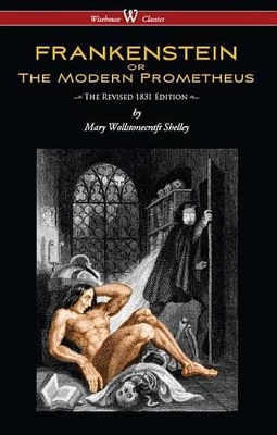 Book cover for Frankenstein or the Modern Prometheus (the Revised 1831 Edition - Wisehouse Classics)