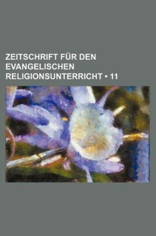 Cover of Zeitschrift Fur Den Evangelischen Religionsunterricht (11)