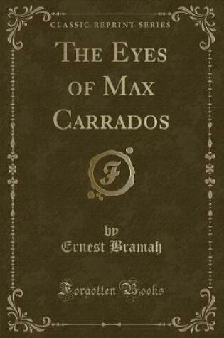 Cover of The Eyes of Max Carrados (Classic Reprint)