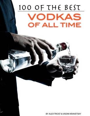 Book cover for 100 of the Best Vodkas of All Time