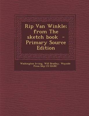 Book cover for Rip Van Winkle; From the Sketch Book - Primary Source Edition