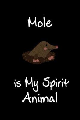 Book cover for Mole is My Spirit Animal