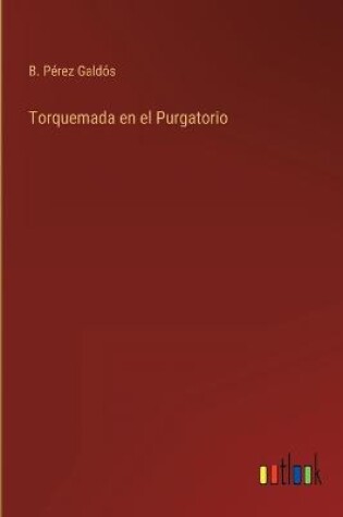 Cover of Torquemada en el Purgatorio