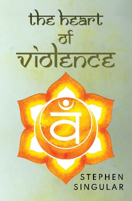 Book cover for The Heart of Violence