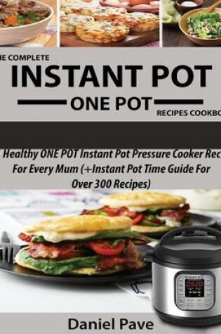 Cover of The Complete Instant Pot One Pot Recipes Cookbook