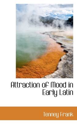 Book cover for Attraction of Mood in Early Latin