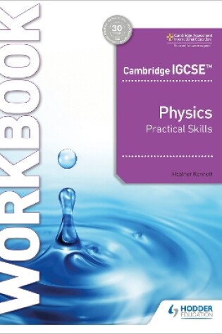 Cover of Cambridge IGCSE (TM) Physics Practical Skills Workbook