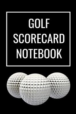 Book cover for Golf Scorecard Notebook
