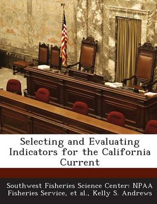 Book cover for Selecting and Evaluating Indicators for the California Current