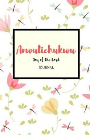 Cover of Anwulichukwu Joy of the Lord Journal