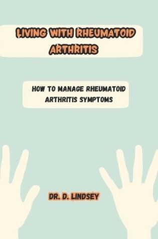 Cover of Living with Rheumatoid Arthritis