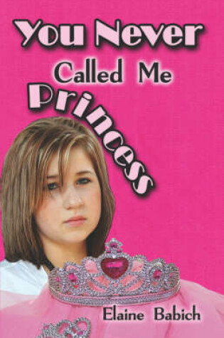 Cover of You Never Called Me Princess