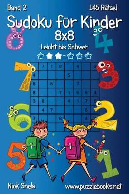 Cover of Sudoku für Kinder 8x8 - Leicht bis Schwer - Band 2 - 145 Rätsel