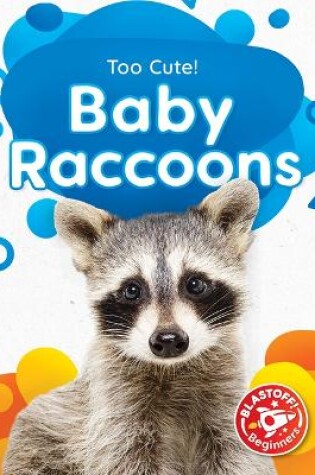 Cover of Baby Raccoons