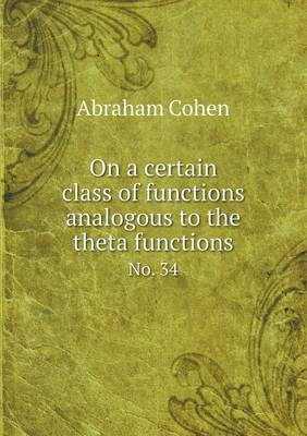 Book cover for On a certain class of functions analogous to the theta functions No. 34