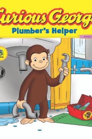Cover of Curious George Plumber's Helper (Cgtv Read-Aloud)