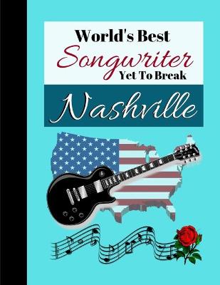 Book cover for World's Best Songwriter Yet To Break Nashville