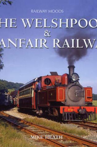 Cover of Moods of the Welshpool and Llanfair Railway