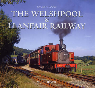 Book cover for Moods of the Welshpool and Llanfair Railway