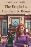 Book cover for The Fright in the Family Room