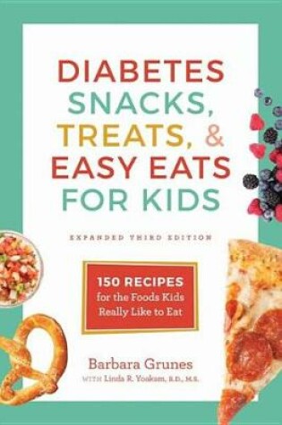 Cover of Diabetes Snacks, Treats, & Easy Eats for Kids