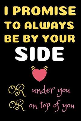 Book cover for I Promise To Always Be By Your Side