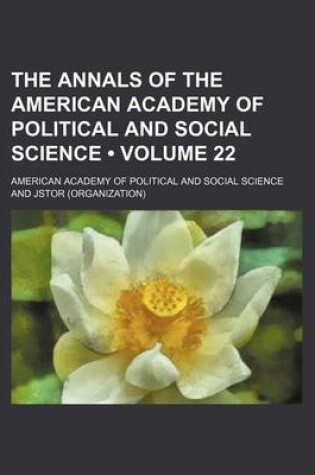 Cover of The Annals of the American Academy of Political and Social Science Volume 22