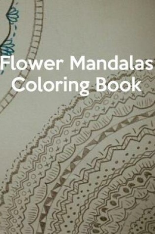 Cover of Flower Mandalas Coloring Book