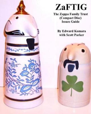 Book cover for ZaFTIG - The Zappa Family Trust Issues Guide