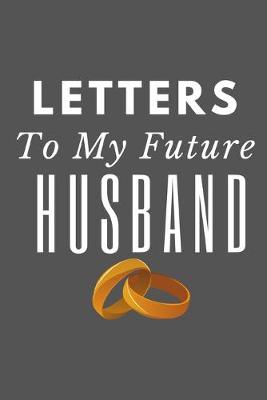 Book cover for Letters to My Future Husband