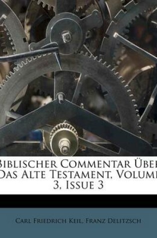 Cover of Biblischer Commentar Uber Das Alte Testament, Volume 3, Issue 3