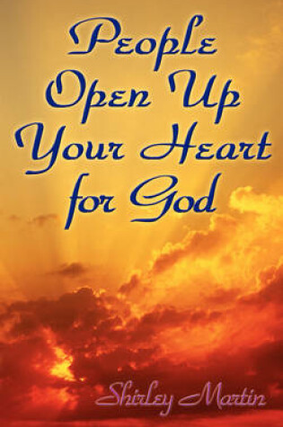 Cover of People Open Up Your Heart for God