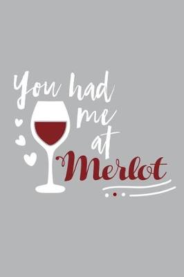 Book cover for You Had Me At Merlot