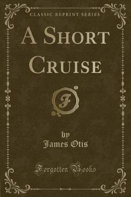 Book cover for A Short Cruise (Classic Reprint)