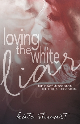 Loving The White Liar by Kate Stewart