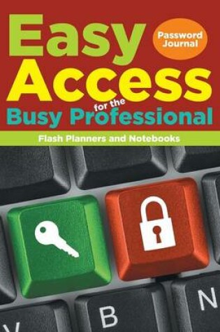 Cover of Easy Access for the Busy Professional