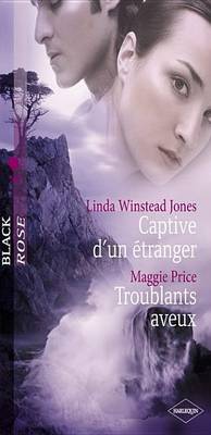 Book cover for Captive D'Un Etranger - Troublants Aveux (Harlequin Black Rose)