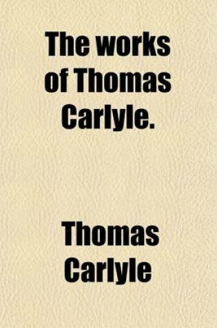 Cover of The Works of Thomas Carlyle (Volume 1)