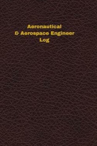 Cover of Aeronautical & Aerospace Engineer Log