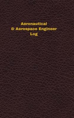 Book cover for Aeronautical & Aerospace Engineer Log