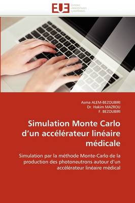 Book cover for Simulation Monte Carlo D Un Acc l rateur Lin aire M dicale