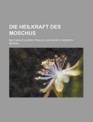 Book cover for Die Heilkraft Des Moschus