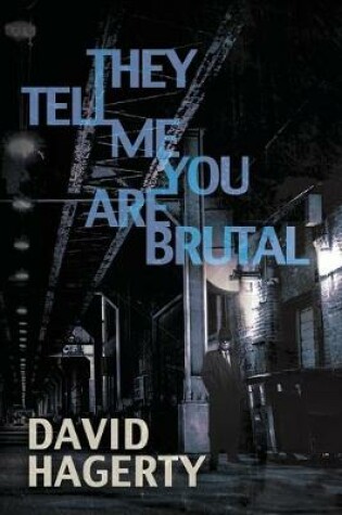 Cover of They Tell Me You Are Brutal