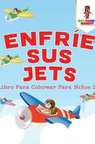 Cover of Enfríe Sus Jets