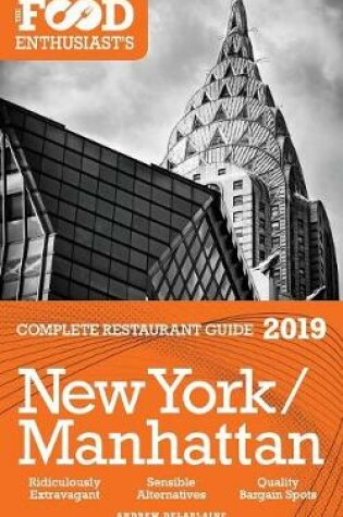 Cover of New York / Manhattan - 2019 - The Food Enthusiast's Complete Restaurant Guide