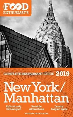 Book cover for New York / Manhattan - 2019 - The Food Enthusiast's Complete Restaurant Guide